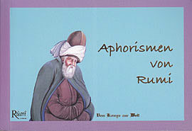 Aphorismen von Rumi - Mevlana Celaleddin-i Rumi