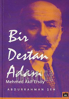 Bir Destan Adam Mehmed Akif Ersoy