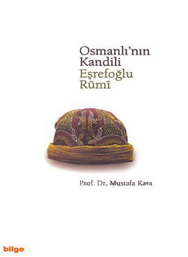 Osmanlı'nın Kandili Eşrefoğlu Rumi