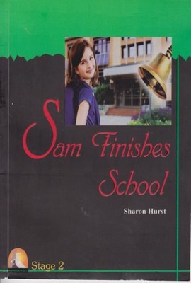 Stage 2 Sam Finishes School