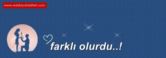 Farkl Olurdu..!