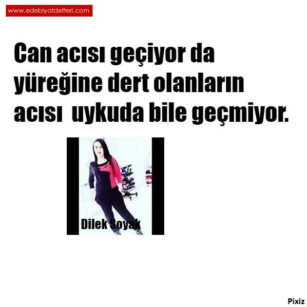 Can acs geiyor da yreine dert olanlarn acs  uykuda bile gemiyor.