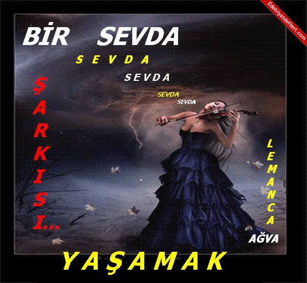 BR  SEVDA  ARKISIDIR   YAAMAK