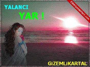 Yalanc Yar !