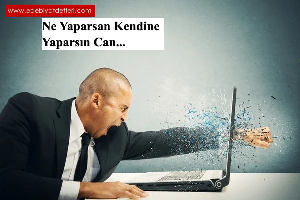 Ne Yaparsan Kendine yaparsn Can