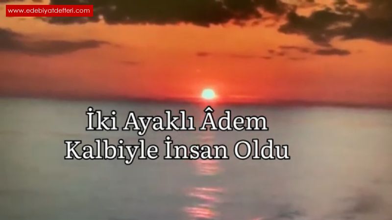 ki Ayakl dem Kalbiyle nsan Oldu