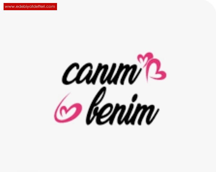 CANIM BENM!