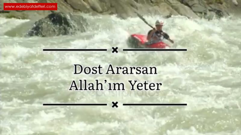 Dost Ararsan Allahm Yeter