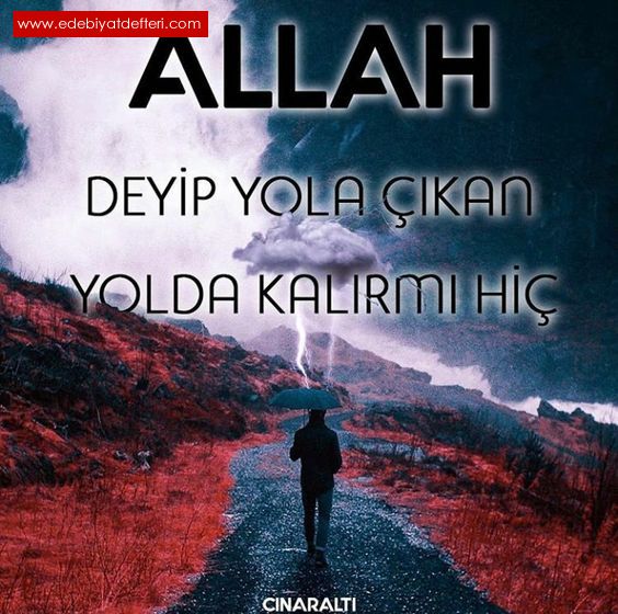 ALLAH DE  VE  ASLA  KORKMA.