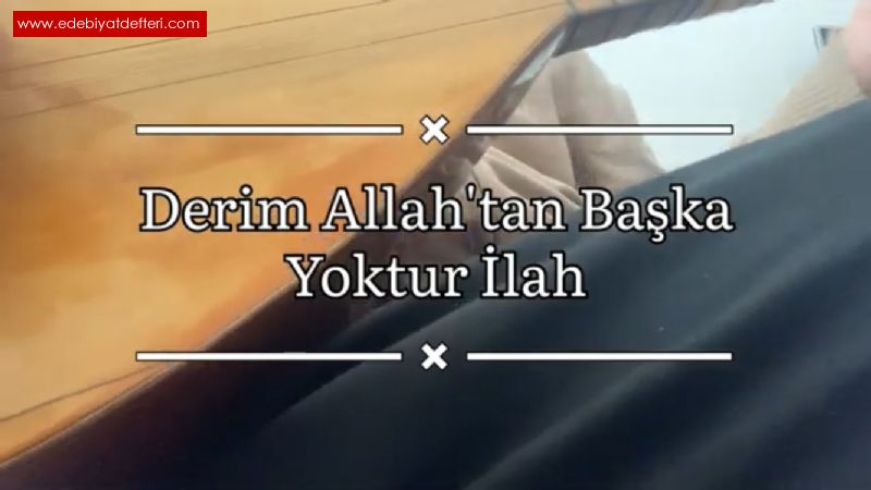 Derim Allahtan Baka Yoktur lah