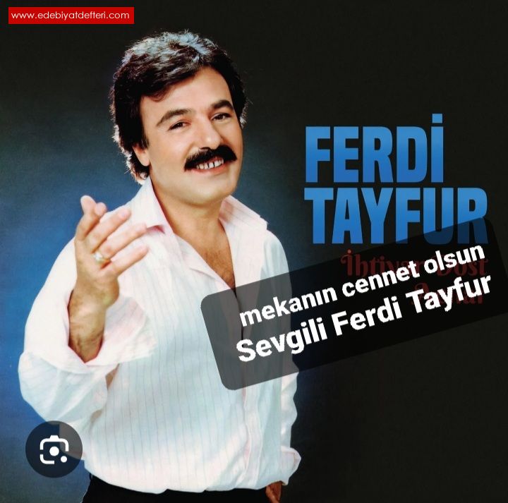 Ferdi Tayfur,a hitafen  ...