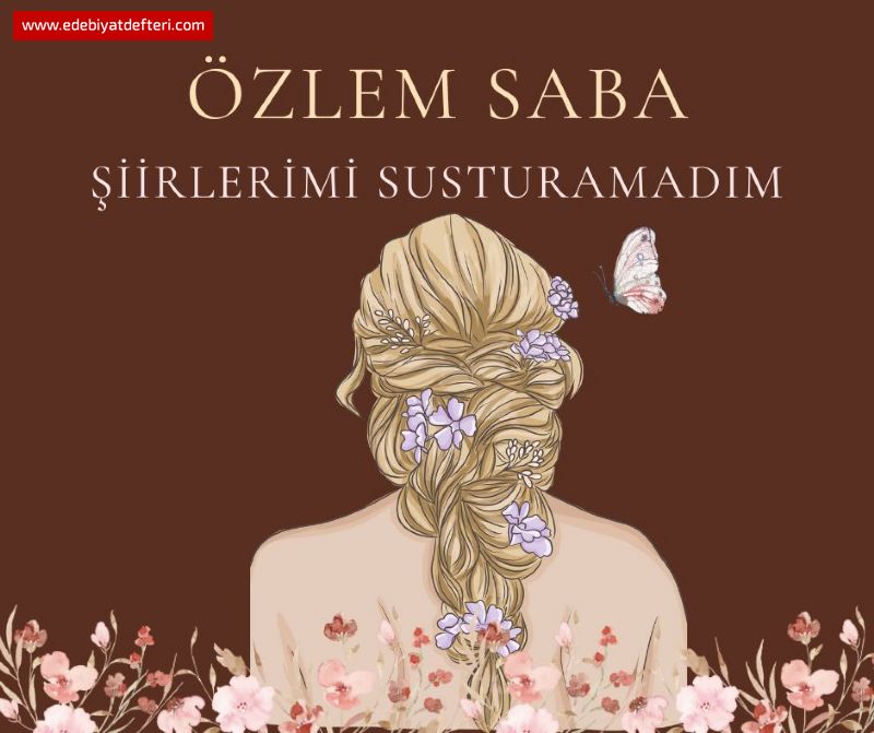 ŞİİRLERİMİ SUSTURAMADIM