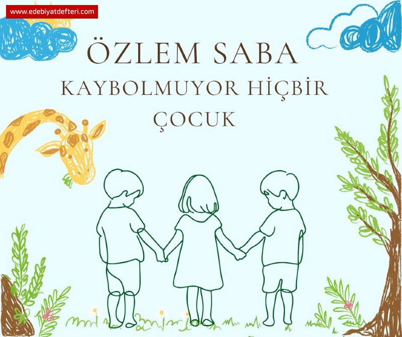 KAYBOLMUYOR HİÇBİR ÇOCUK