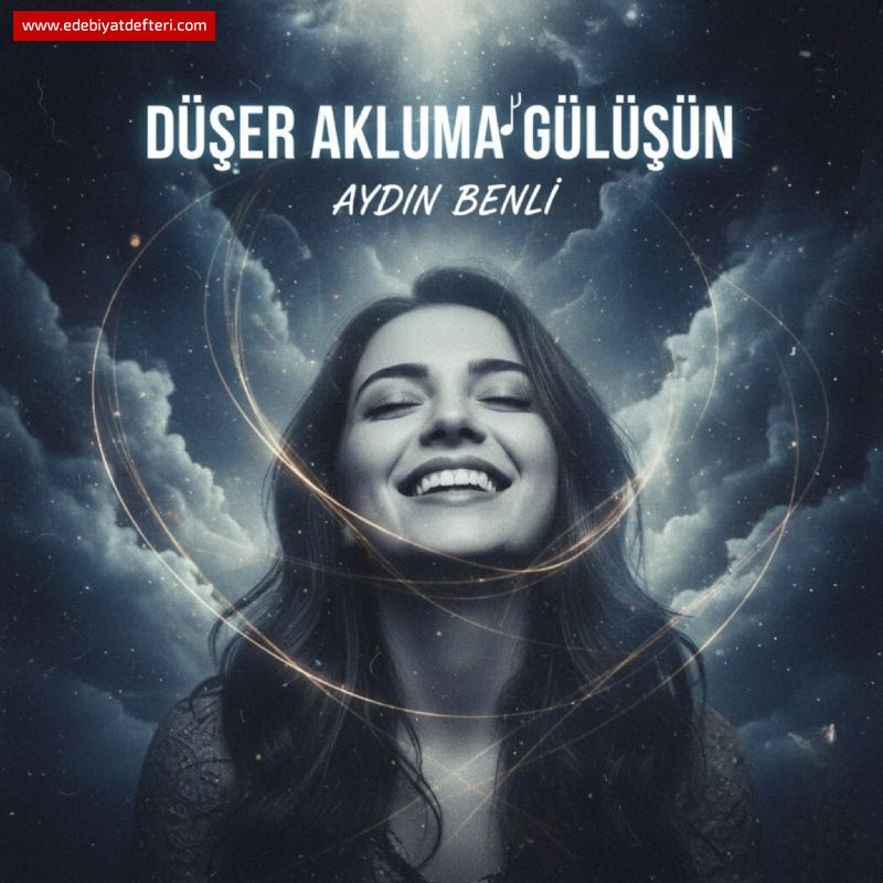 DÜŞER AKLUMA GÜLÜŞÜN