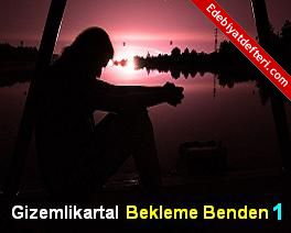 BEKLEME BENDEN - 1 -