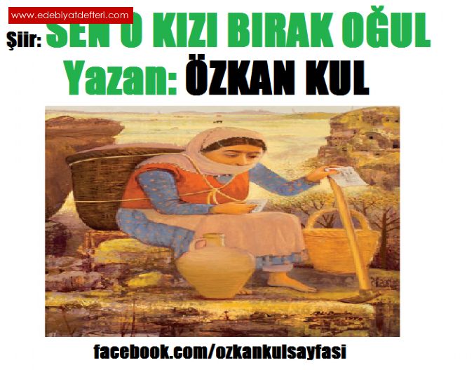 SEN O KIZI BIRAK OUL