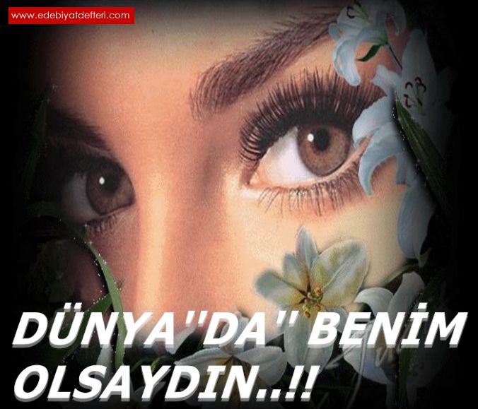 DNYA'DA BENM OLSAYDIN..!!