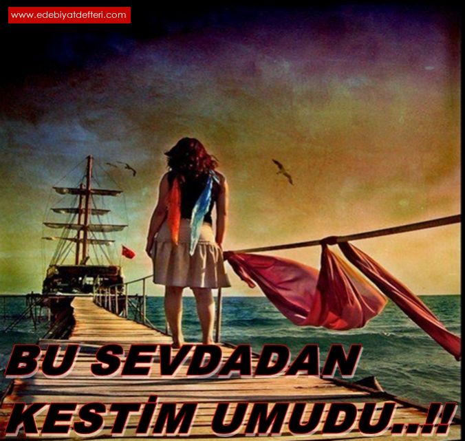 BU  SEVDADAN  KESTM  UMUDU..!!