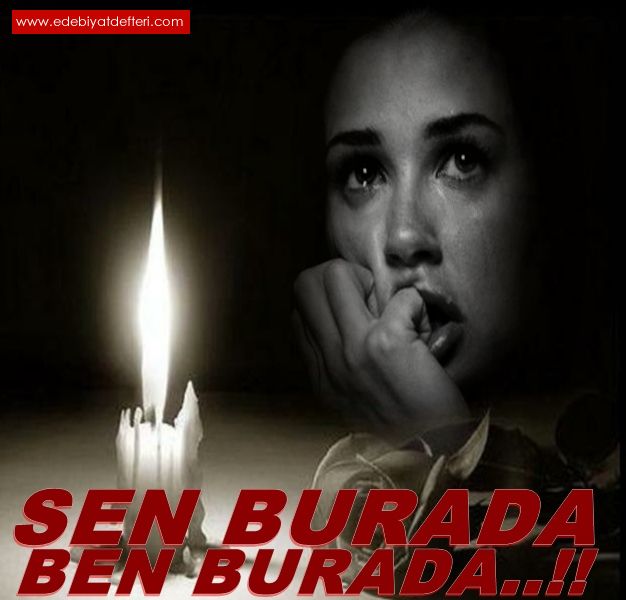 SEN ORADA BEN BURADA..2.!!