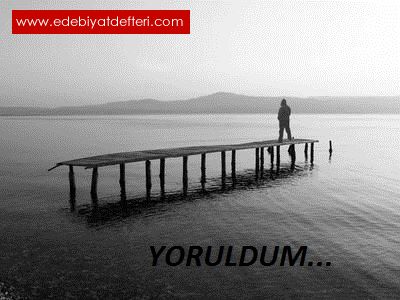 yoruldum...!