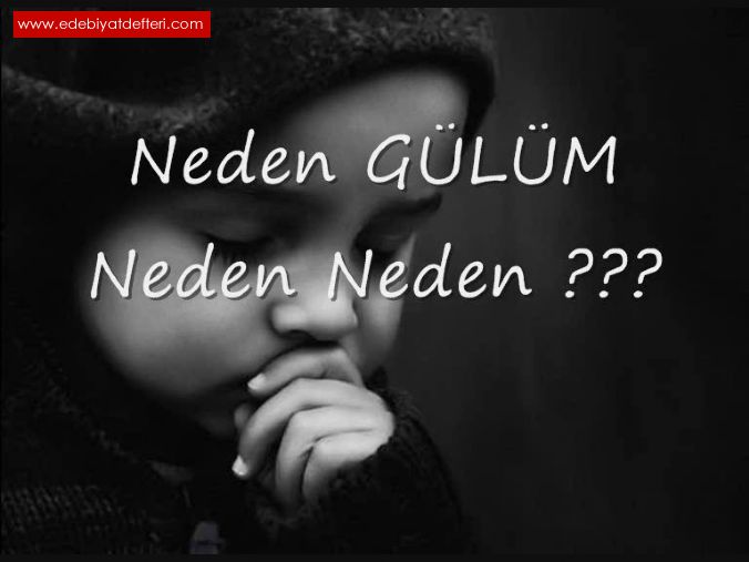 Neden Glm neden...