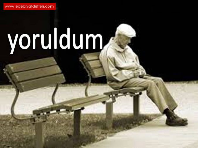 Yoruldum