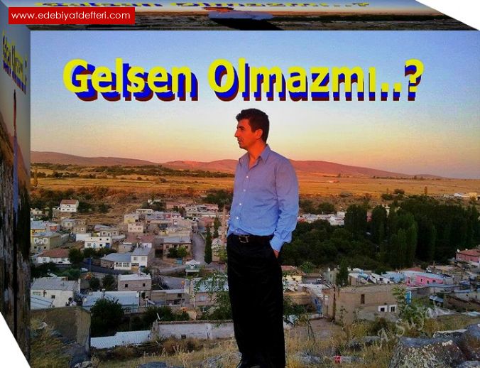 Gelsen Olmaz m ?..