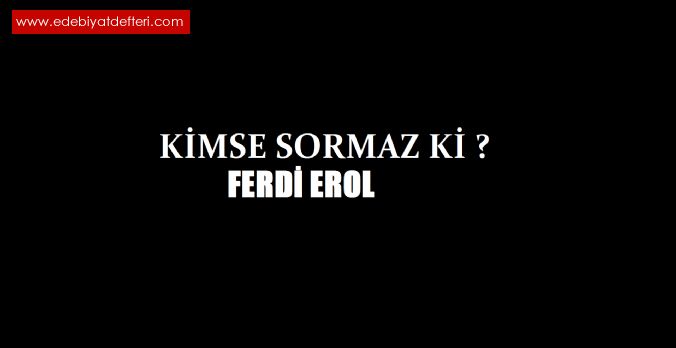 Kimse Sormaz Ki ?