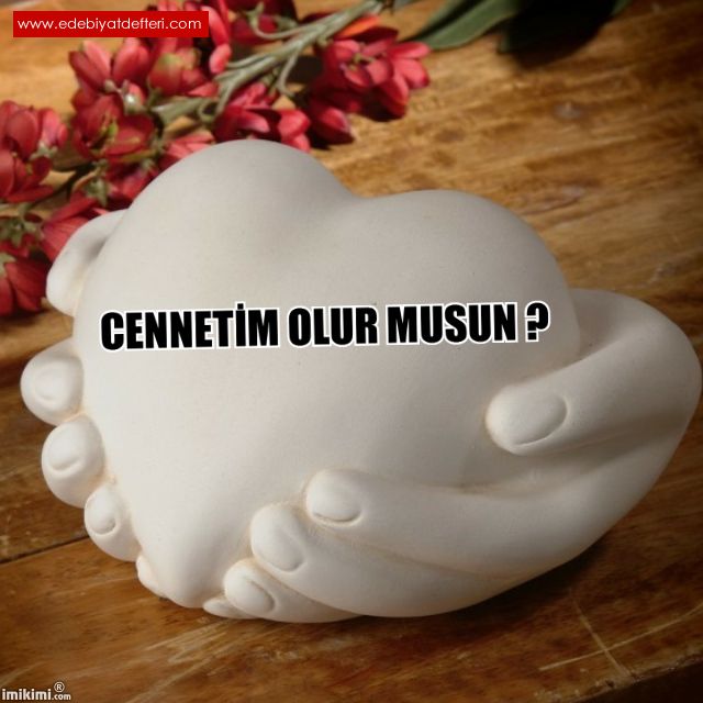 Cennetim Olur musun?