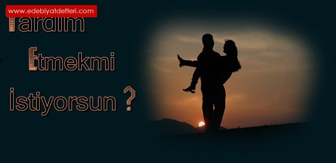 Yardm Etmekmi stiyorsun ?