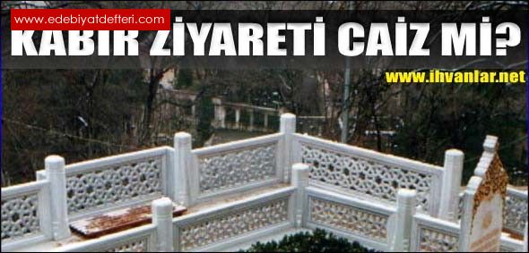 EHL- SNNETE GRE KABR ZYARET...