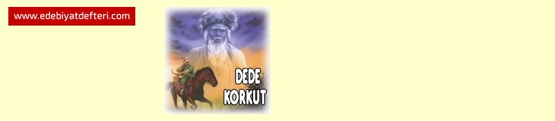 Dedem Korkut / Seğrek Destanı