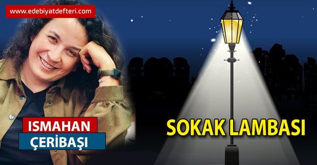 Sokak Lambası ( İsmet Özel)