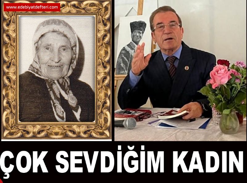 ÇOK SEVDİĞİM KADIN