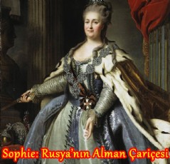 Sophie: Rusya’nn Alman ariesi…(biyografik yk)