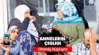 Doulu Anneler ocuklarmz Dadan Geri Getirin Diyorlar