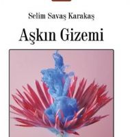 Aşkın Gizemi postmodern romanın tahlili Selim Savaş Karakaş