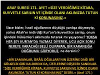 Araf Suresi 171. Ayet Size Verdiimiz Kitaba, Kuvvetle Sarln Ve inde Olan Aklnzda Tutun Ki Korunasnz.