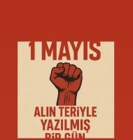 1 MAYIS: ALIN TERİYLE YAZILMIŞ BİR GÜN
