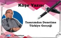 Tasarımdan Denetime Türkiye Gerçeği
